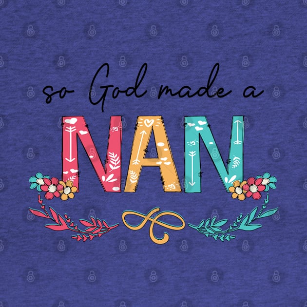 So God Made A Nan Happy Mother's Day by KIMIKA